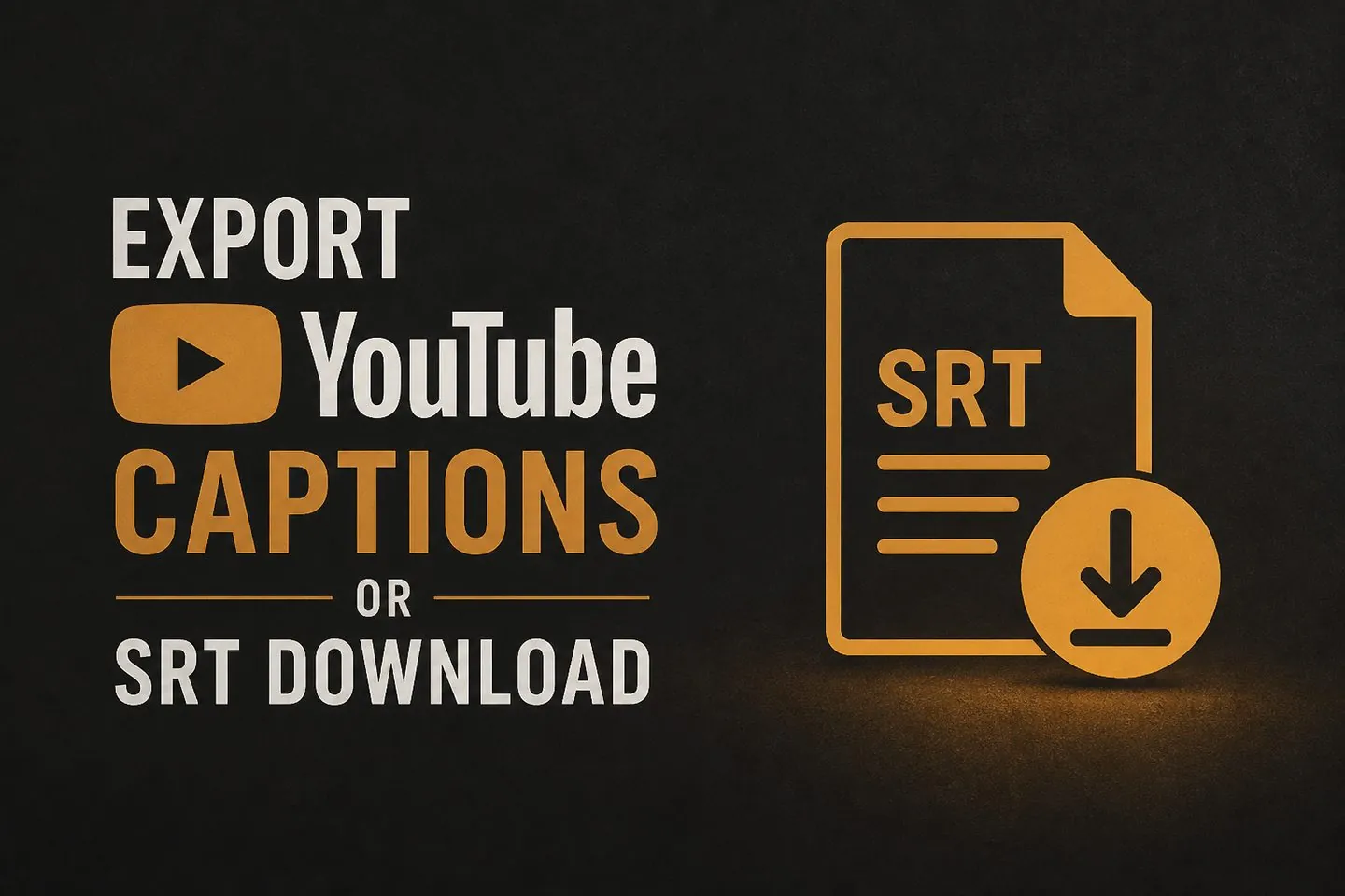 Exporting YouTube captions or SRT